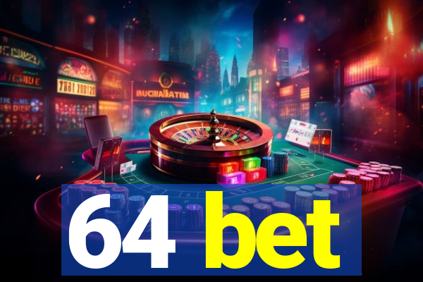 64 bet